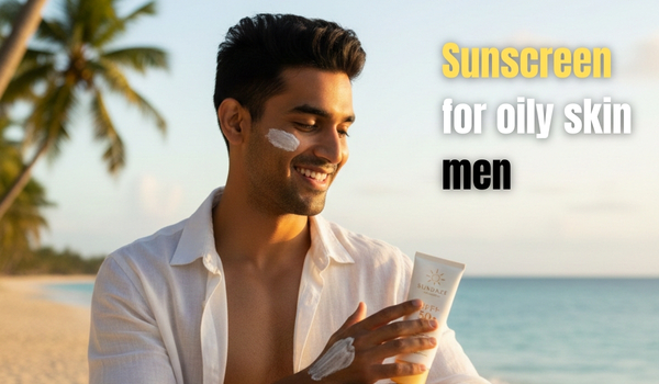Sunscreen for oily skin men